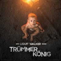 Purchase Liquit Walker - Trümmerkönig (Limited Edition) CD1