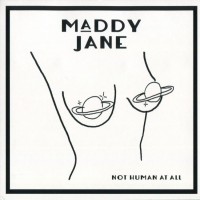 Purchase Maddy Jane - Not Human At All