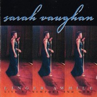 Purchase Sarah Vaughan - Linger Awhile: Live At Newport And More