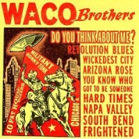 Purchase Waco Brothers - Do You Think About Me?