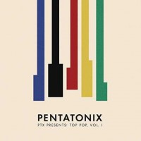 Purchase Pentatonix - PTX Presents: Top Pop, Vol. I