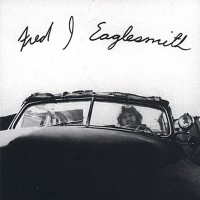Purchase Fred Eaglesmith - Fred J. Eaglesmith
