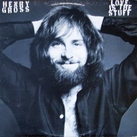 Purchase Henry Gross - Love Is The Stuff (Vinyl)