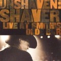 Buy Shaver - Unshaven: Live At Smith's Olde Bar Mp3 Download