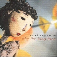 Purchase Suzzy & Maggie Roche - Why The Long Face (Expanded Edition)