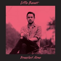 Purchase Little Bandit - Breakfast Alone