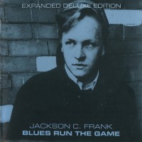 Purchase Jackson C. Frank - Blues Run The Game CD1