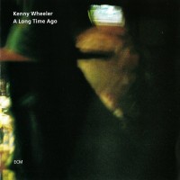 Purchase Kenny Wheeler - A Long Time Ago