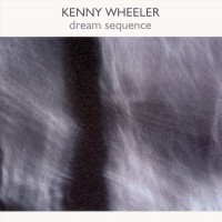 Purchase Kenny Wheeler - Dream Sequence