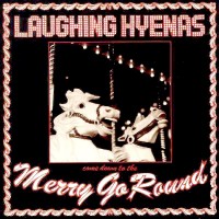 Purchase Laughing Hyenas - Merry Go Round (Reissued 1995)