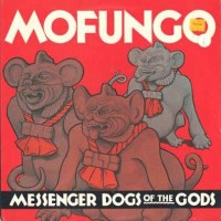 Purchase Mofungo - Messenger Dogs Of The Gods (Vinyl)