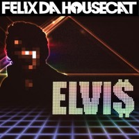 Purchase Felix Da Housecat - Elvi$ (CDS)