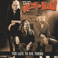 Purchase Pontus Snibb's Wreck Of Blues - Too Late To Die Young