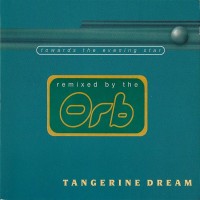 Purchase Tangerine Dream - Towards The Evening Star (Orb Remix) (CDS)