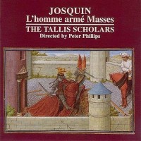 Purchase Tallis Scholars - Josquin: L'homme Armé Masses
