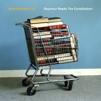 Purchase Brad Mehldau Trio - Seymour Reads the Constitution!