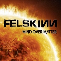 Purchase Felskinn - Mind Over Matter