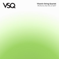 Purchase Vitamin String Quartet - Vsq Performs The Hits Of 2017