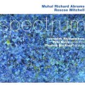 Buy Muhal Richard Abrams - Spectrum (With Roscoe Mitchell) Mp3 Download