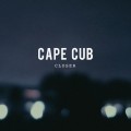 Buy Cape Cub - Closer (EP) Mp3 Download