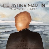 Purchase Christina Martin - Impossible To Hold