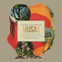 Purchase Natalia Lafourcade - Musas (Un Homenaje Al Folclore Latinoamericano En Manos De Los Macorinos), Vol. 2