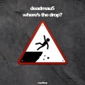 Buy Deadmau5 - Where's The Drop? Mp3 Download