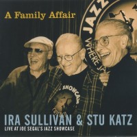 Purchase Ira Sullivan - A Family Affair: Live At Joe Segal's Jazz Showcase (With Stu Katz)