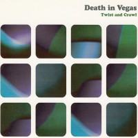 Purchase Death in Vegas - Twist And Crawl