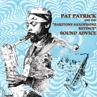 Purchase Pat Patrick & The Baritone Saxophone Retinue - Sound Advice