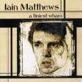 Buy Iain Matthews - A Tiniest Wham CD2 Mp3 Download