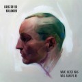 Buy Kristoffer Bolander - What Never Was Will Always Be Mp3 Download