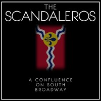 Purchase The Scandaleros - A Confluence On South Broadway