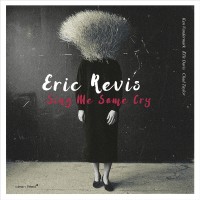 Purchase Eric Revis - Sing Me Some Cry