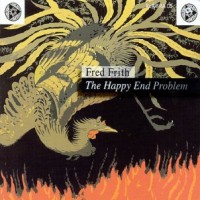 Purchase Fred Frith - The Happy End Problem