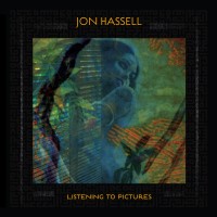 Purchase Jon Hassell - Listening To Pictures (Pentimento Volume One)