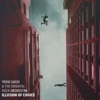 Purchase Yossi Sassi & The Oriental Rock Orchestra - Illusion Of Choice