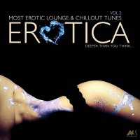 Purchase VA - Erotica, Vol. 2 (Most Erotic Lounge & Chillout Tunes)