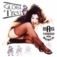 Purchase Gloria Trevi - Más Turbada Que Nunca