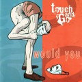 Buy Touch And Go - Would You Mp3 Download