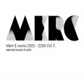 Buy Mark E - Mark E Works 2005 -2009 Selected Tracks & Edits Mp3 Download