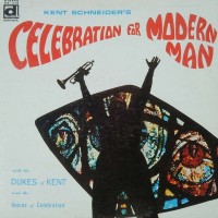 Purchase Kent Schneider - Celebration For Modern Man (With Dukes Of Kent & Voices Of Celebration) (Vinyl)