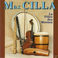 Purchase Max Cilla - La Flute Des Mornes Vol. II