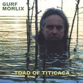 Buy Gurf Morlix - Toad Of Titicaca Mp3 Download