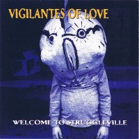 Purchase Vigilantes Of Love - Welcome To Struggleville