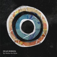 Purchase Dead Horses - My Mother The Moon