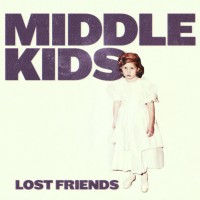 Purchase Middle Kids - Lost Friends