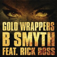 Purchase B. Smyth - Gold Wrappers (Feat. Rick Ross) (CDS)