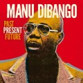 Buy Manu Dibango - Past Present Future Mp3 Download