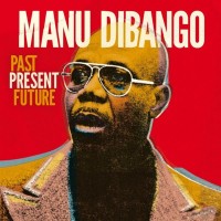 Purchase Manu Dibango - Past Present Future